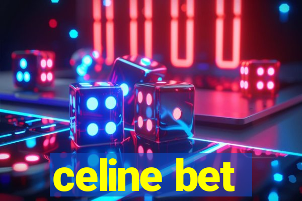 celine bet